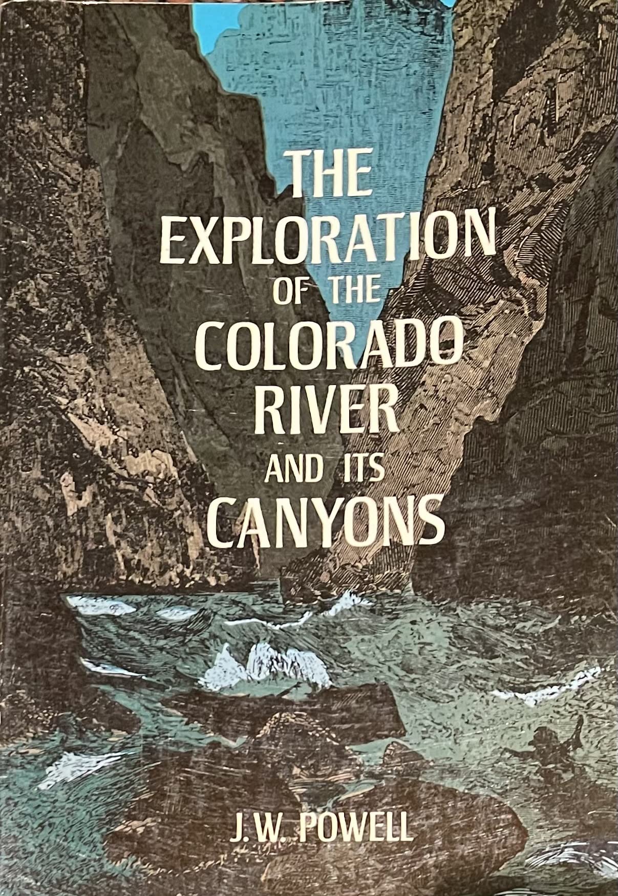 The Exploration of the Colorado River and its Canyons 1961 Edition