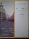 La Gran Via De Madrid/ The Great Route Of Madrid (Spanish Edition)