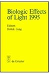 Biologic Effects Of Light, 1995: Proceedings Of A Symposium, Atlanta, Usa, October 9-11, 1995