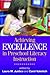 Achieving Excellence in Preschool Literacy Instruction (Solving Problems in Teaching of Literacy) (2007-11-27)