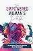 The Empowered Woman's Path:...