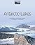 Antarctic Lakes 1st edition by Laybourn-Parry, Johanna, Wadham, Jemma (2014) Paperback