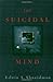 The Suicidal Mind 1st (first) Edition by Shneidman, Edwin S. published by Oxford University Press, USA (1996)