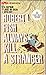 Always Kill A Stranger