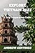 EXPLORE VIETNAM 2023 by ANDREW CENTINEO