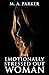 The Emotionally Stressed Out Women by M.A. Parker