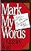 Mark My Words  by G. Kingsley Ward