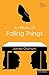 (A History of Falling Things (Modern Plays)) [By: Graham, James] [Apr, 2009]