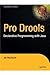 Pro Drools: Declarative Programming with Java