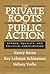 The Private Roots of Public Action: Gender, Equality, and Political Participation by Nancy Burns (2001-09-30)