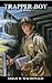 Trapper Boy by Hugh R. MacDonald (October 05,2012)