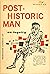 Post-Historic Man; an Inquiry by Roderick Seidenberg