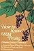 How to Know Wild Fruits: A Guide to Plants When Not in Flower By Means of Fruit and Leaf