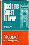 Reclams Kunstfuehrer Italien Bd. 6. Neapel und Umgebung