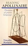 Reading Apollinaire: Theories of Poetic Language