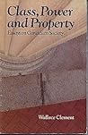 Class, power, and property: Essays on Canadian society Class, power, and property: Essays on Canadian society