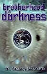 Brotherhood of Darkness by Stanley Monteith(2015-05-19)