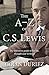 The A-Z of C.S.Lewis: An Encyclopaedia of His Life. Thought and Writings by Colin Duriez ( 2013 ) Hardcover