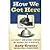 How We Got Here: A Slightly Irreverent History of Technology and Markets by Kessler, Andy [HarperBusiness, 2005] (Paperback) [Paperback]