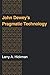[(John Dewey's Pragmatic Technology)] [Author: Larry Hickman] published on (August, 1992)