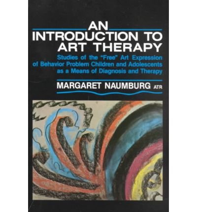 An Introduction to Art Therapy: Studies of the "Free" Art Expression of Behavior Problem Children and Adolescents... (Hardcover)