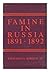 Famine in Russia 1891-92: The Imperial Government Responds To A Crisis