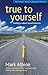 { [ TRUE TO YOURSELF: LEADING A VALUES-BASED BUSINESS [ TRUE TO YOURSELF: LEADING A VALUES-BASED BUSINESS BY ALBION, MARK ( AUTHOR ) JUN-19-2006 ] } Albion, Mark ( AUTHOR ) Jun-19-2006 Paperback