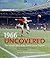 1966 Uncovered: The Unseen Story of the World Cup in England by Peter Robinson (2006-05-18)