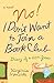No! I Don't Want to Join a Book Club [NO I DONT WANT TO JOIN A BK CL]