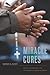 Miracle Cures: Saints, Pilgrimage, and the Healing Powers of Belief by Robert A. Scott (2011-10-04)