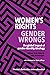 Women's Rights, Gender Wrongs by Kath Aiken