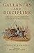 Gallantry and Discipline: T...