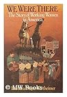 We Were There: Working Women