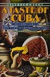 A Taste of Cuba: Recipes from the Cuban-American Community A Taste of Cuba: Recipes from the Cuban-American Community