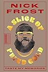 A Slice of Fried Gold by Nick  Frost