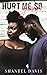 Hurt Me So Good by Shantel Davis