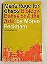 Man's Rage for Chaos: Biology, Behavior, and the Arts