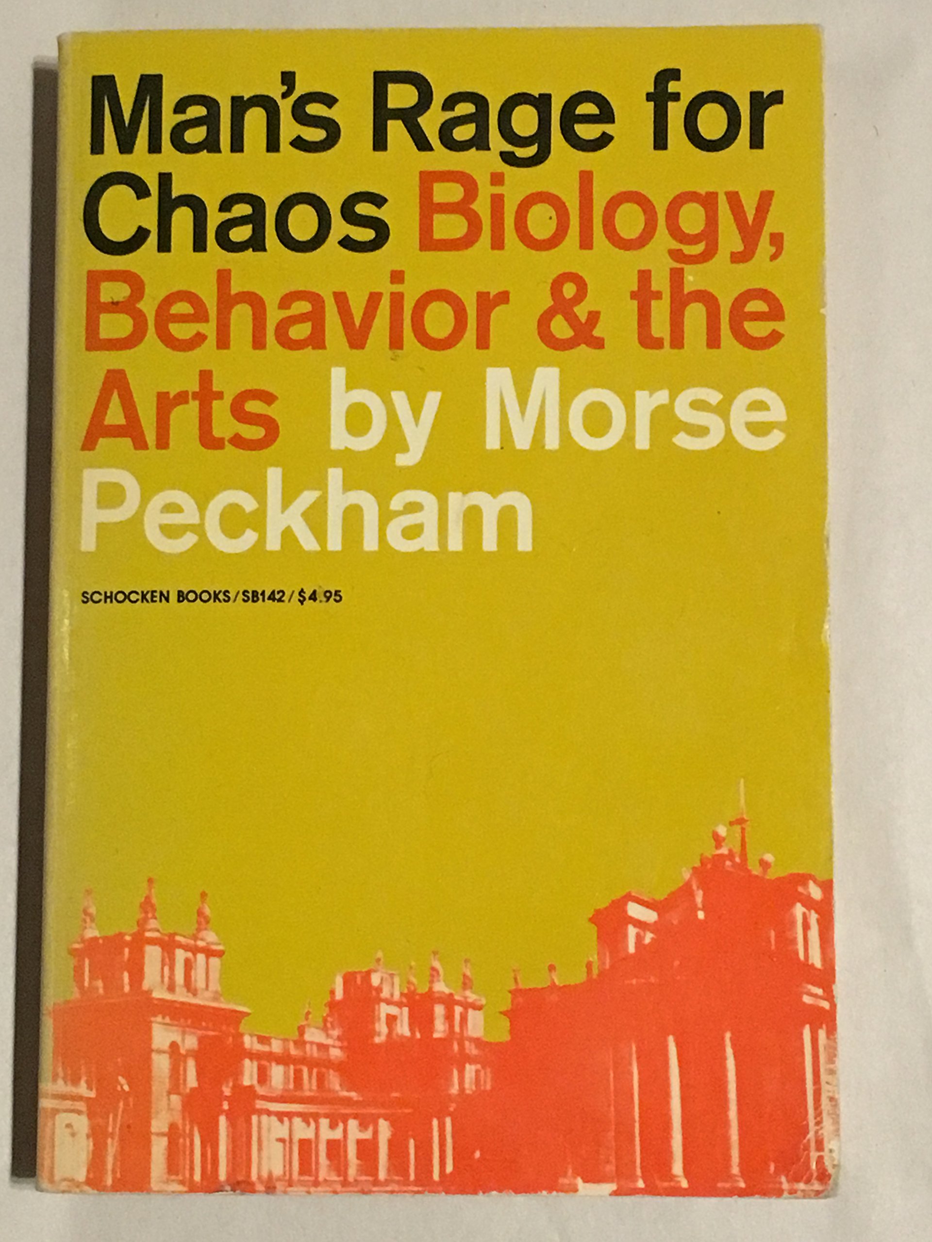 Man's Rage for Chaos: Biology, Behavior, and the Arts (Paperback)