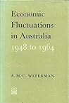 Economic fluctuations in Australia, 1948 to 1964 Economic fluctuations in Australia, 1948 to 1964