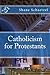 Catholicism for Protestants by Shane Schaetzel (2013-08-22)