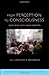 From Perception to Consciousness: Searching with Anne Treisman (Advances in Visual Cognition) (2012-04-17)
