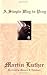 By Martin Luther - A Simple Way to Pray: 1st (first) Edition