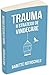 Trauma: 8 Strategii de vindecare (Romanian Edition)
