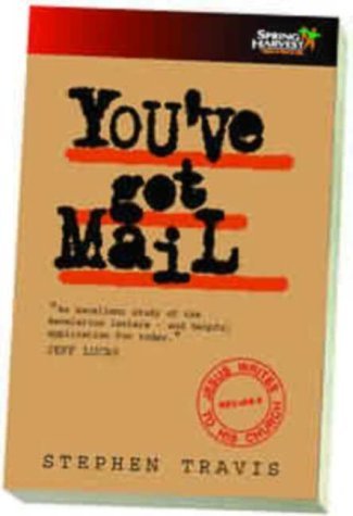 You've Got Mail: Jesus Writes to His Church by Traveis, Stephen (2002) Paperback
