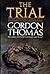 Trial: The Life and Crucifixion of Jesus by Gordon Thomas (1987-11-03)