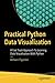 PRACTICAL PYTHON DATA VISUALIZATION