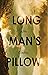 The Long Man's Pillow