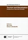 Tourism and Glocalization: Perspectives on East Asian Societies. Senri Ethnological Studies 76