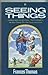 SEEING THINGS (EVERYMAN FICTION)