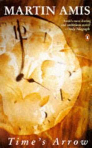 Time's Arrow or The Nature of the Offence by Martin Amis